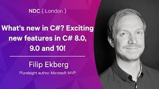 What's new in C#? Exciting new features in C# 8.0, 9.0 and 10! - Filip Ekberg - NDC London 2022