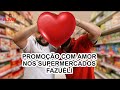 Supermercado Fazuéli - Promoção com amor