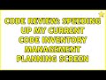 Code Review: Speeding Up My Current Code Inventory Management Planning Screen