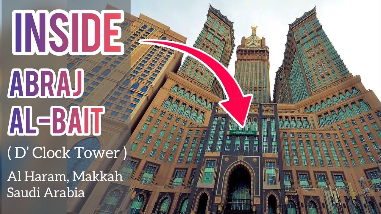 Walking Tour Inside Abraj Al-Bait Tower (The Clock Tower), Al Haram ...