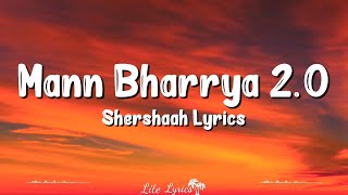 Mann Bharrya 2.0 (Lyrics) | Shershaah | B Praak, Sidharth Malhotra, Kiara Advani