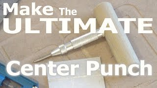 Make The Ultimate Center Punch!