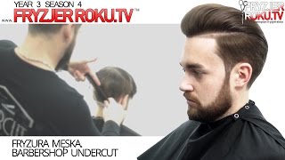 Fryzura męska. Barbershop UNDERCUT. FryzjerRoku.tv