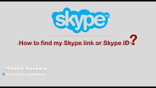 How do I find my Skype link or  Skype ID for shear someone ?