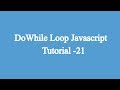 21. Do While Loop | Javascript Beginners Tutorial