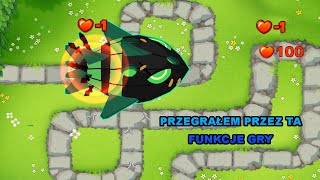 PRZEGRAŁEM PRZEZ TA FUNKCJE GRY | bloons td 6 39.0 | bloons td 6 map editor | bloons td 6 LYCH BOSS