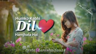 Dil kahta hai chal unse mil | Romantic whatsapp status|Love |Lyrics