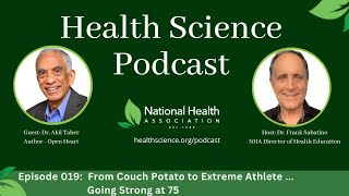 019: From Couch Potato to Extreme Athlete … Going Strong at 75 with Dr. Akil Taher