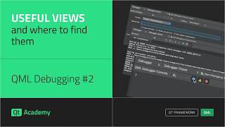 Useful Qt Creator Views for Debugging | QML Debugging with Qt Creator #2