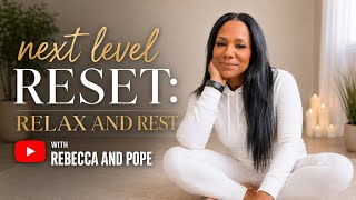 Next-Level Reset: Relax & Rest
