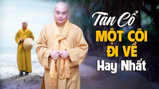 Tân Cổ MỘT CÕI ĐI VỀ Hay Nhất - Tân Cổ Nhạc Phật Không Quảng Cáo - Sư Thầy Thích Nghiêm Bình