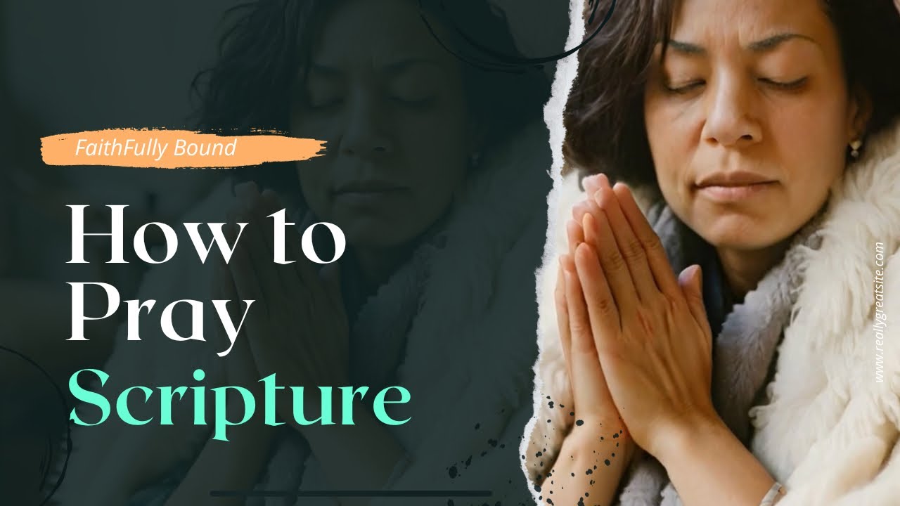 How To Pray Scripture Youtube