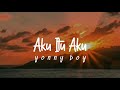 Aku Itu Aku ( Yonny Boy ) // VideoLyrics