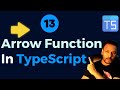 #13 - Arrow Functions in TypeScript