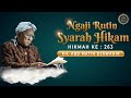 NGAJI RUTIN SYARAH HIKAM, HIKMAH KE 263 (KH. ABDUL MATIN DJAWAHIR)