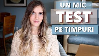 UN MIC TEST PE TIMPURI (CU RĂSPUNSURI) VERIFICĂ-ȚI CUNOȘTINȚELE.