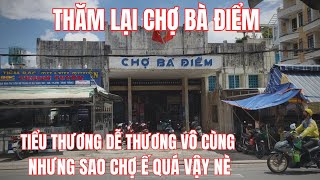 Thăm lại chợ Bà Điểm, Huyện Hóc Môn, Tiểu thương thật dễ thương, Chợ sao mà ế quá || Sài Gòn Vlog