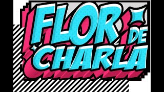 FLOR DE CHARLA - BIZZA TV