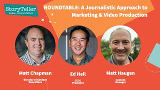 Roundtable Discussion: Applying A Journalistic Lens to Marketing \u0026 Video Production