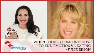 025: When Food is Comfort: How to End Emotional Eating - with Julie Simon [EXTENDED VERSION]