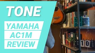 Yamaha AC1M TONE REVIEW | Tobacco Brown Sunburst