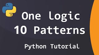 How to use One Logic to Print more than 10 Patterns | Python Pattern Printing Program Explained