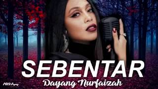 Dayang Nurfaizah - Sebentar (Lirik Video)