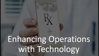 Enhancing Operations with Technology - Pharmacy Operations Basics