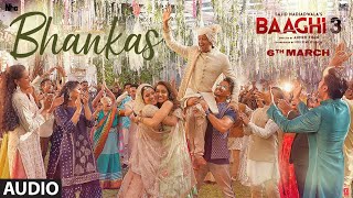 BHANKAS Audio | Baaghi 3 | Tiger S, Shraddha K | Bappi Lahiri,Dev Negi,Jonita G|Tanishk B