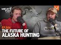 The Future of Hunting In Alaska | MeatEater Podcast