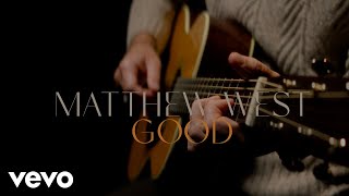 Matthew West - Good (Lyric Video)