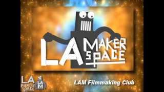 LA Makerspace Filmmaking Blog #2