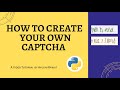 Create your own Image & Audio Captcha | Python Project | Easy Tutorial