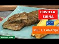 Costela com mel e Laranja - Ana Maria Braga - (mais você) receita de hoje 21/01/2022