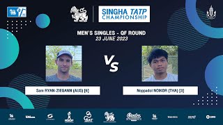 Sam RYAN-ZIEGANN Vs Noppadol NOIKOR | SINGHA TATP CHAMPIONSHIP 2023 (Men's Singles - QF Round)