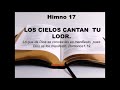 himno 17 los cielos cantan tu loor