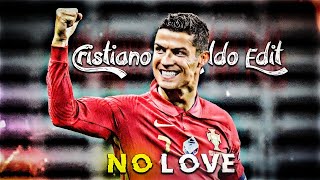 No Love Ft.Cristiano Ronaldo Edit Status | No Love X Cristiano Ronaldo Edit | No Love Edit Statuscr7