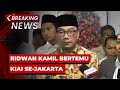 BREAKING NEWS - Bacagub Ridwan Kamil Bertemu Kiai se-Jakarta di Menteng