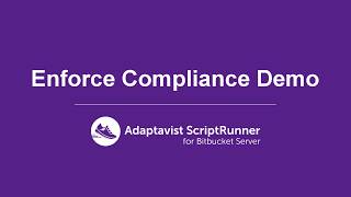 ScriptRunner for Bitbucket | How to Enforce Compliance In Bitbucket Server