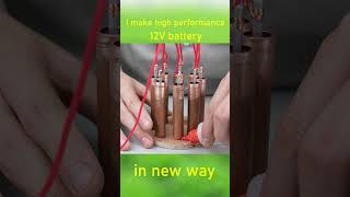 I make high performance 12V battery in new way #shorts