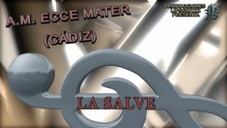 A. M. Ecce Mater (Cádiz) - La Salve