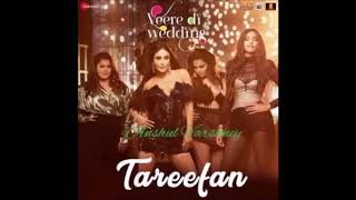 Tareefan ¦ 3D song ¦ Veere Di Wedding Ft  Badshah ¦ Surrounded Song ¦ Anshul Varshney
