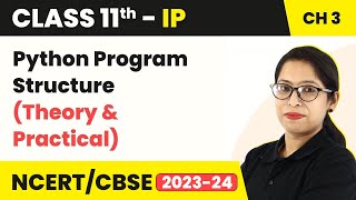 Class 11 Informatics Practices Chapter 3|Python Program Structure-Brief Overview of Python(Code 065)