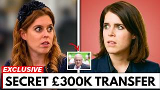 Beatrice & Eugenie CAUGHT in £300,000 SCANDAL — SHOCKING Hidden Details EXPOSED