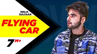 Flying Car (Full Song) | Ninja Ft. Sultaan | Latest Punjabi Song 2016 | Speed Records