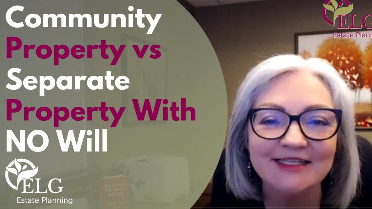 Community Property Vs Separate Property If You Die Without A Will - YouTube