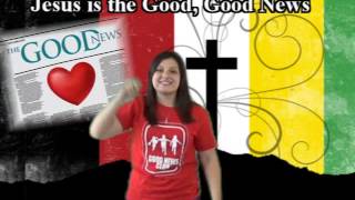 Jesus Is The Good, Good News Final