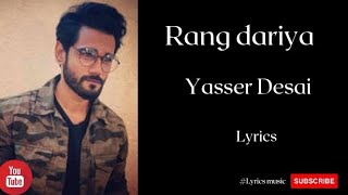 Rang dariya lyrics song | Yasser Desai |  lyrics video