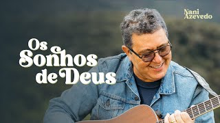 Nani Azevedo - Os sonhos de Deus (Clipe Oficial)