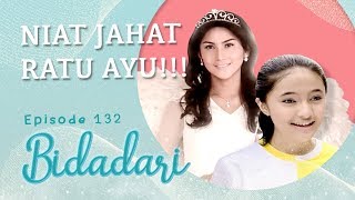 Niat Jahat Apa Yang Ingin Dilakukan Ratu Ayu? | Bidadari 2 Eps 132 Full Versi